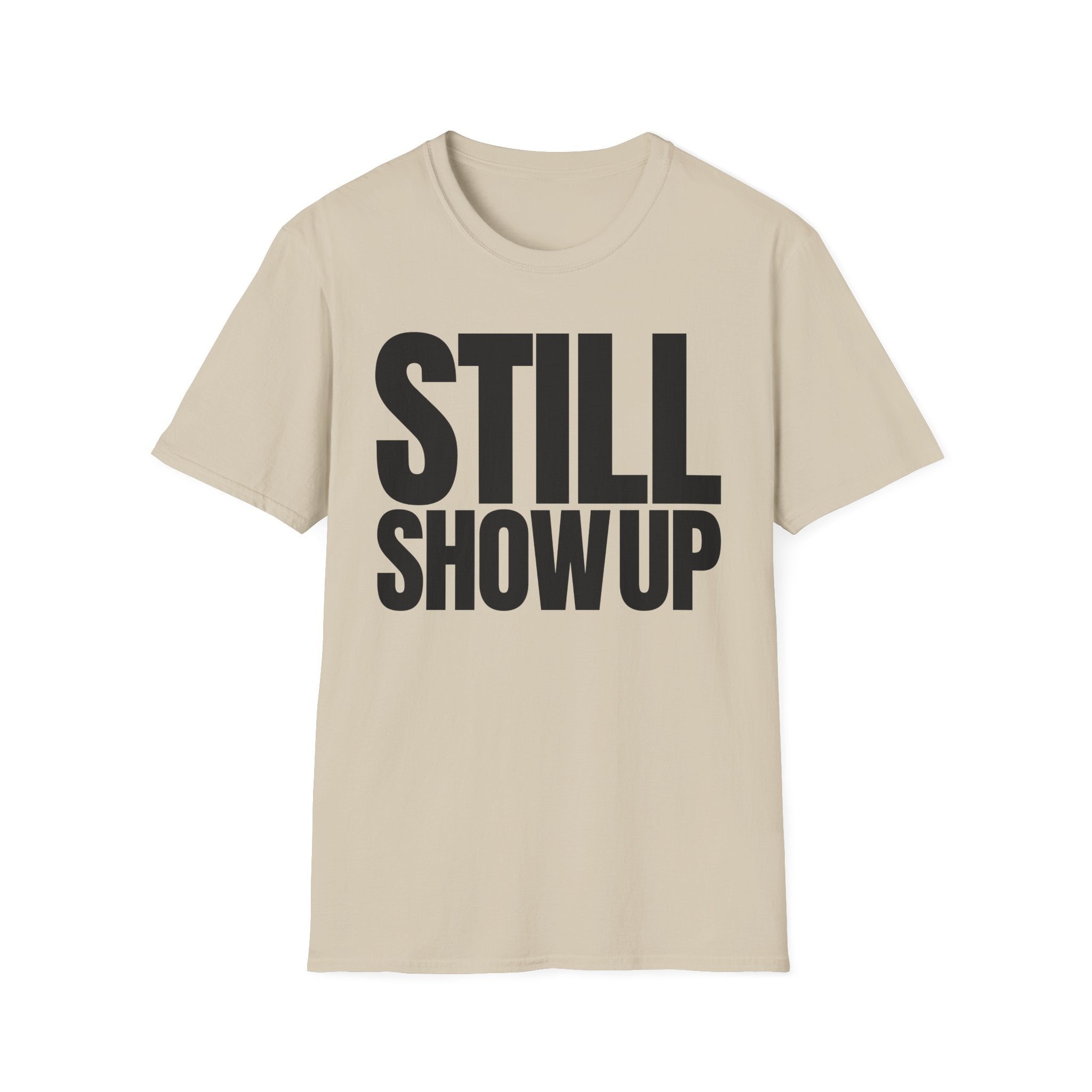 SHOW UP DO IT T-SHIRT