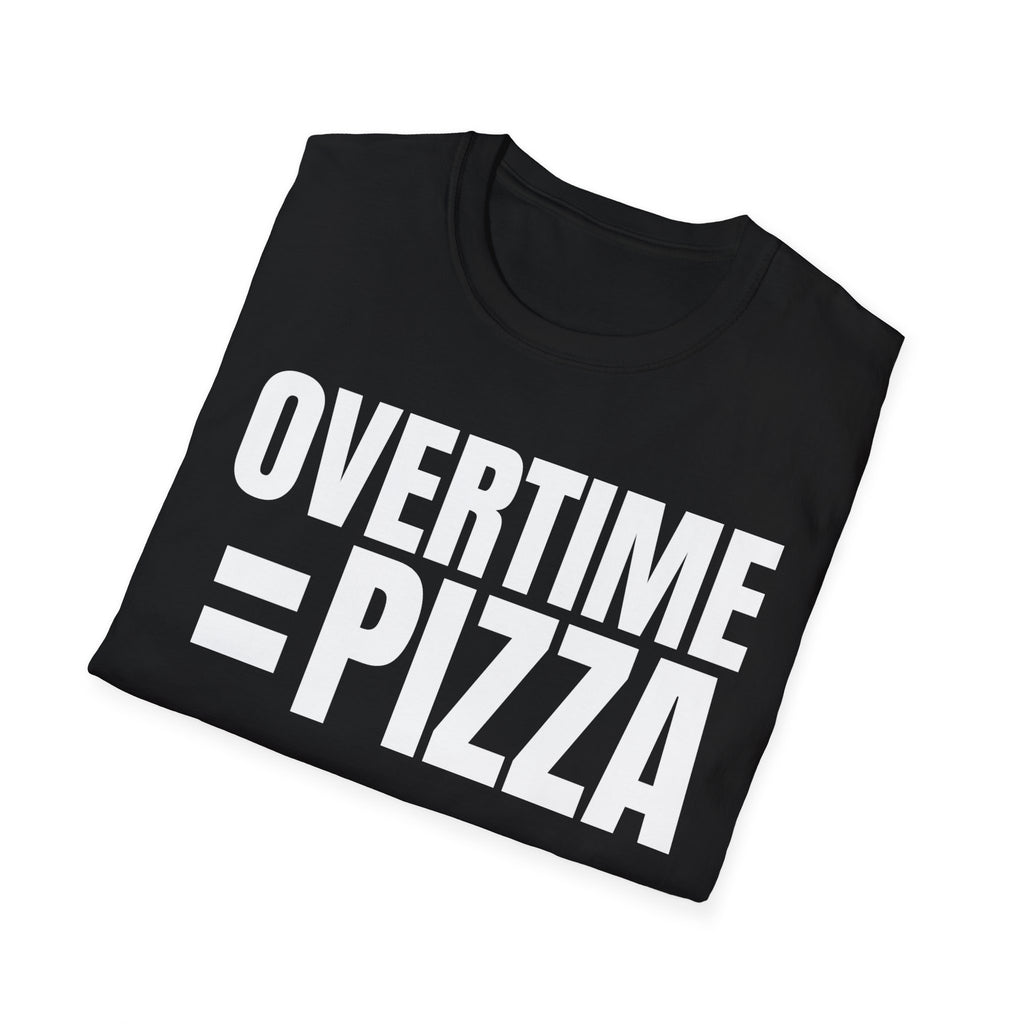 OVERTIME = PIZZA