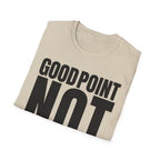 GOOD POINT NOT T-SHIRT