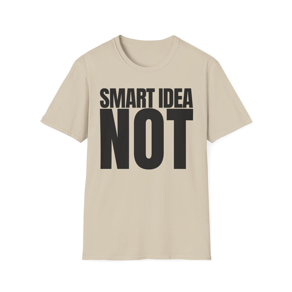 SMART IDEA NOT T-SHIRT