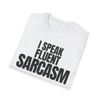 I SPEAK FLUENT SARCASM T-SHIRT