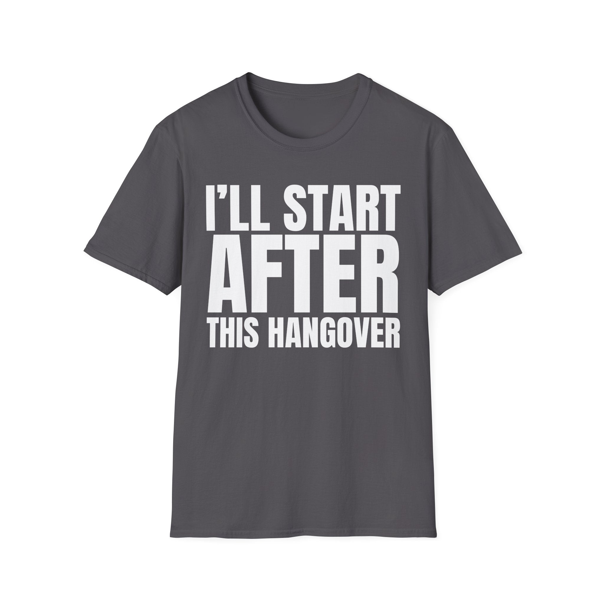 I'LL START AFTER THIS HANGOVER T-SHIRT