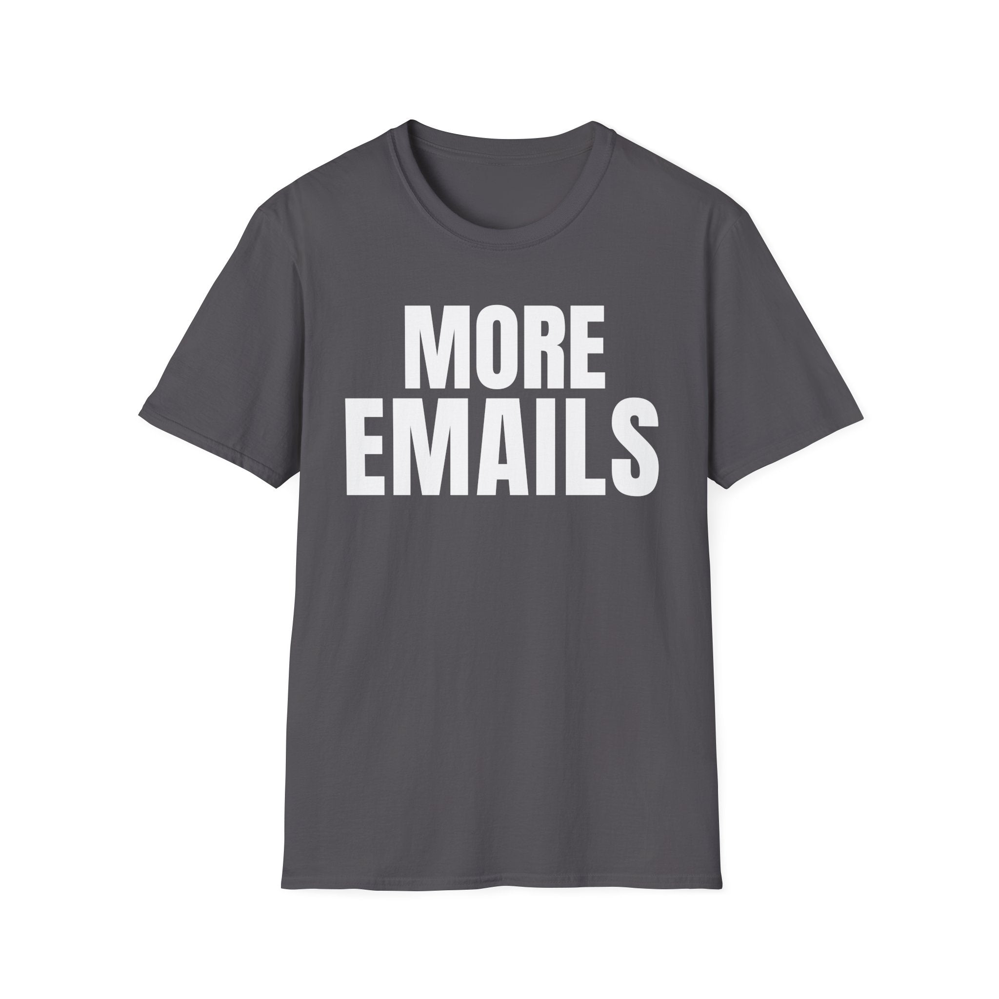 MORE EMAILS T-SHIRT