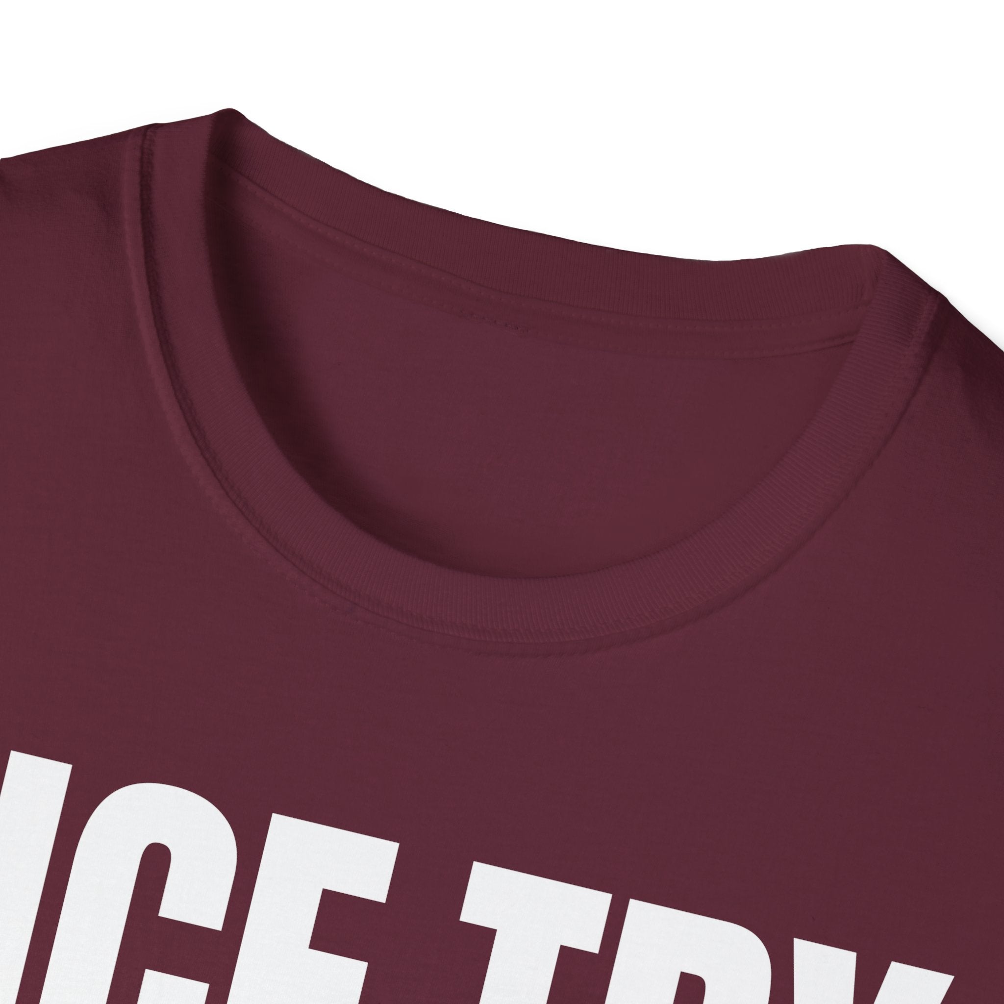 NICE TRY NOT T-SHIRT