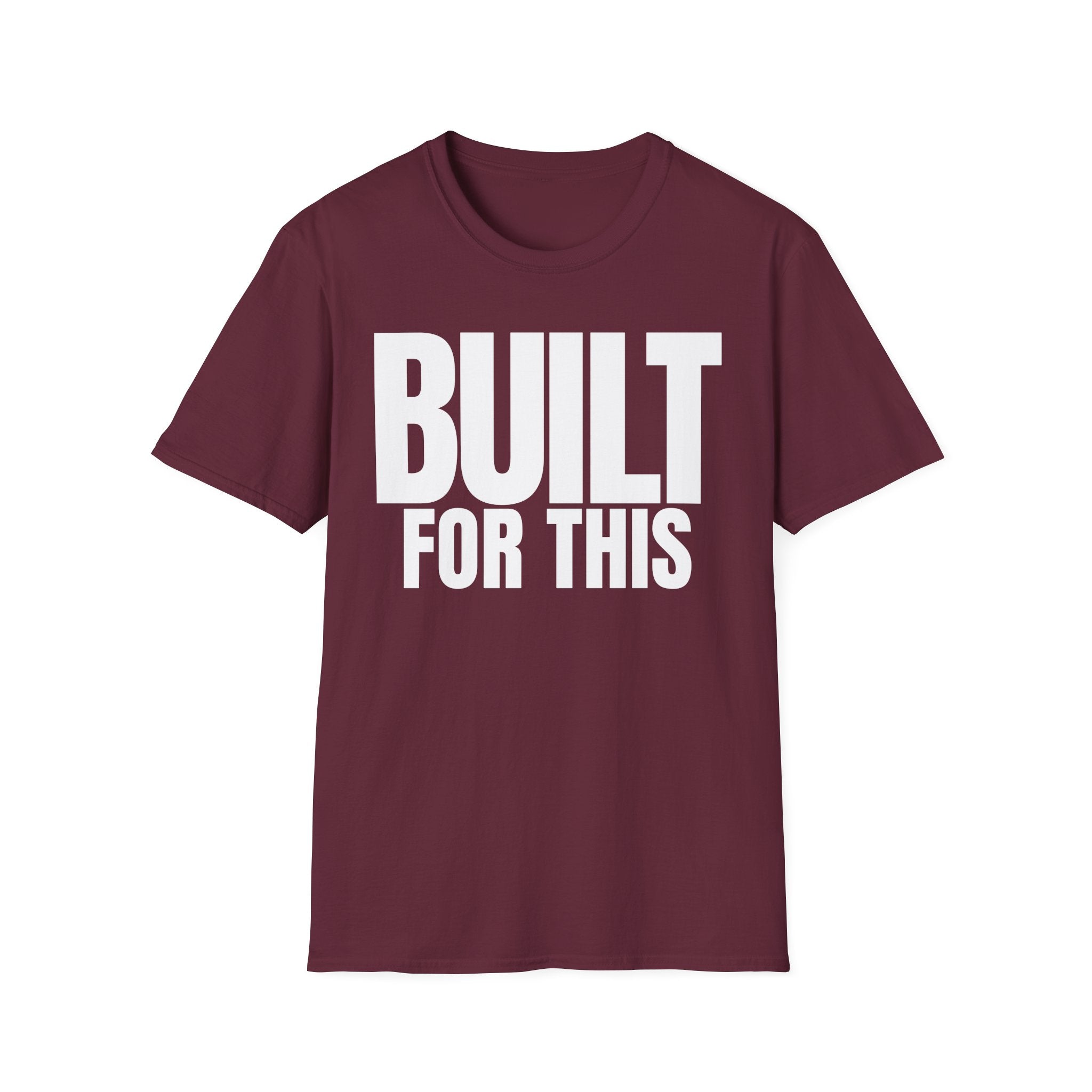 BUILT FOR THIS T-SHIRT