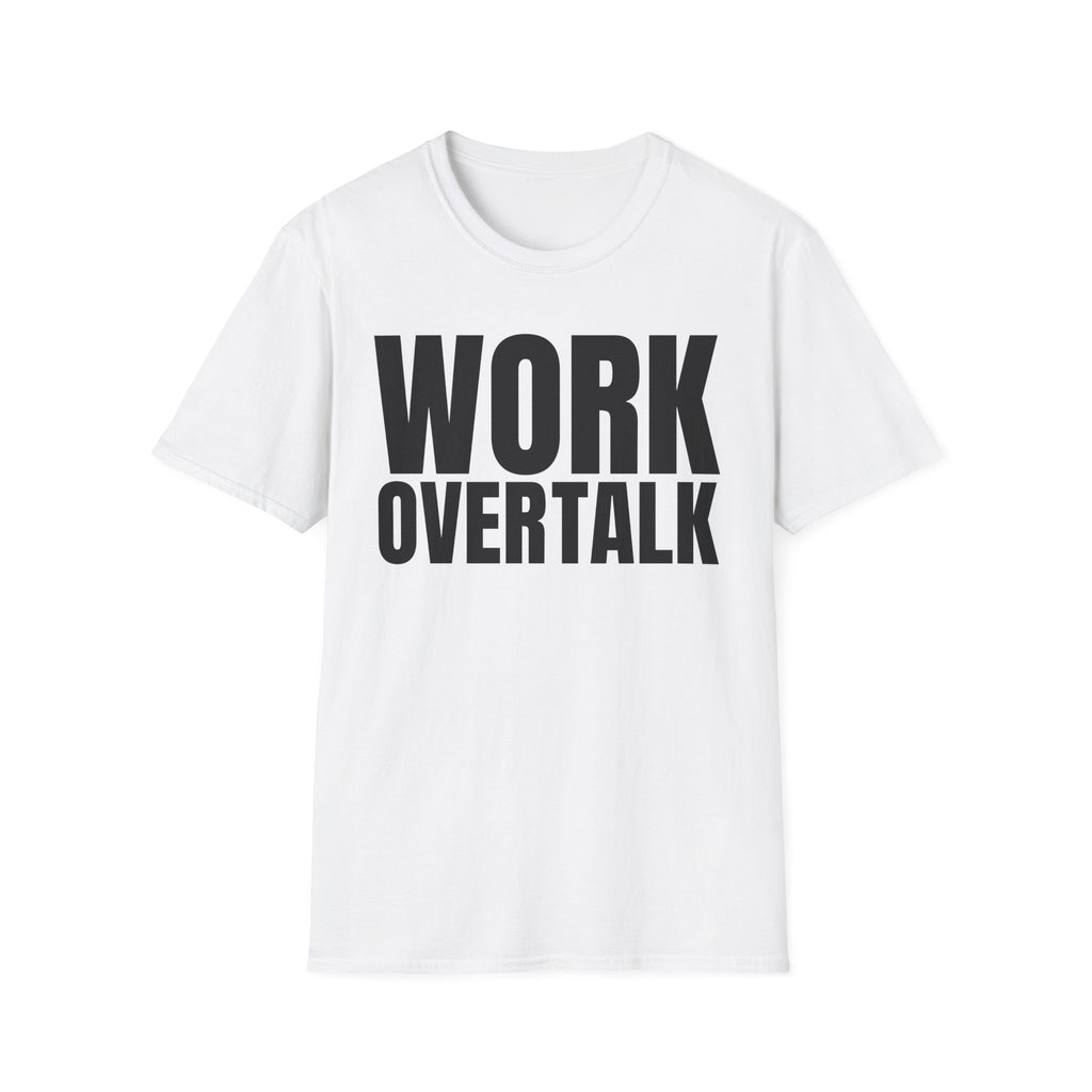 WORK OVER TALK T-SHIRT
