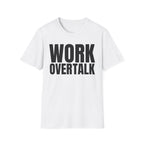 WORK OVER TALK T-SHIRT