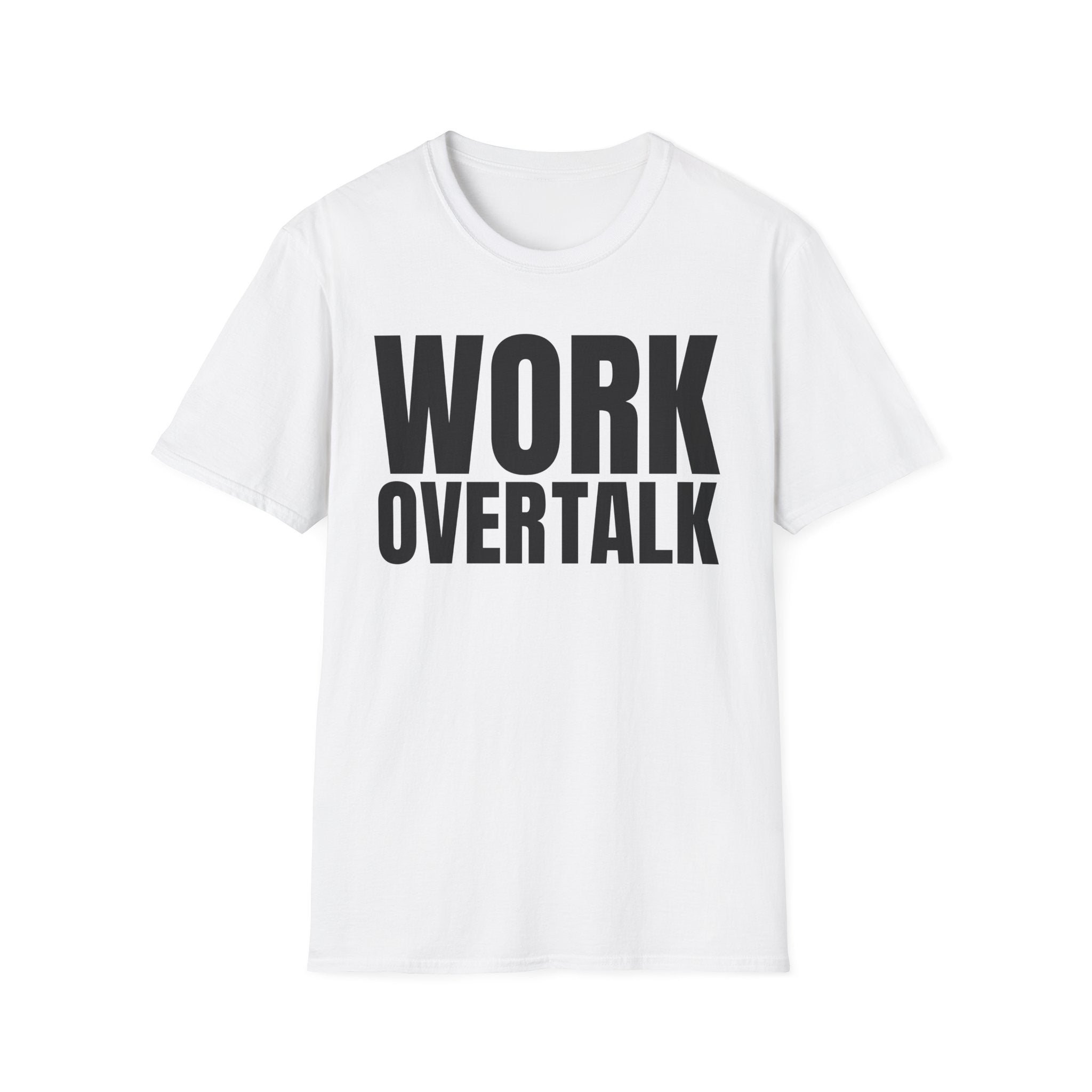 WORK OVER TALK T-SHIRT
