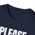 PLEASE BORE SOMEONE ELSE T-SHIRT