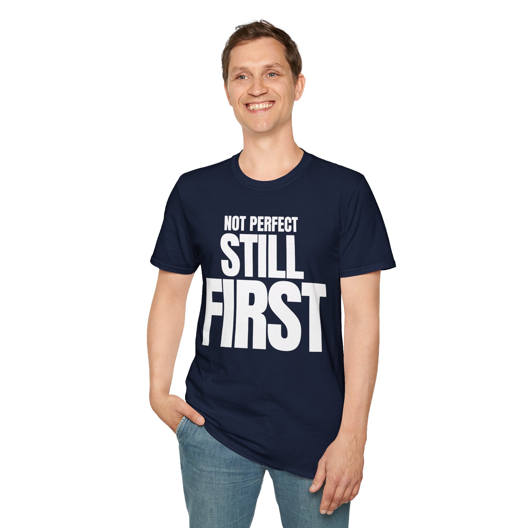 NOT PERFECT STILL FIRST T-SHIRT