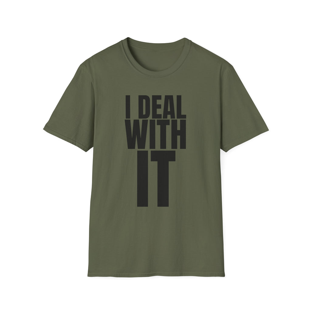 I DEAL WITH IT T-SHIRT