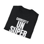CURRENTLY UNSUPERVISED T-SHIRT