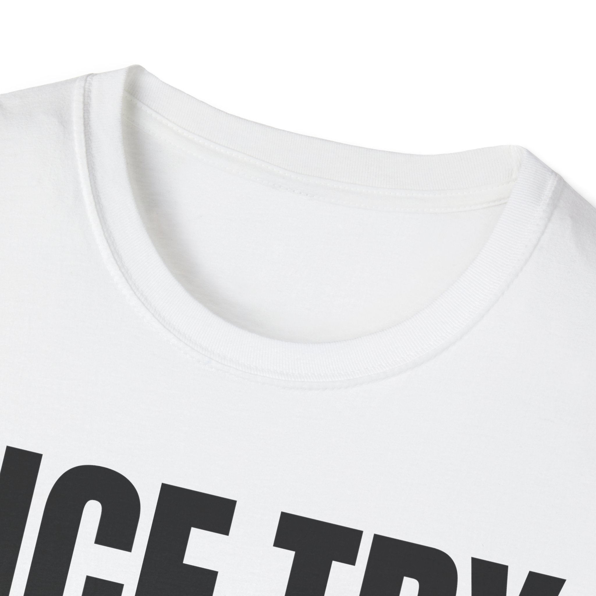 NICE TRY NOT T-SHIRT