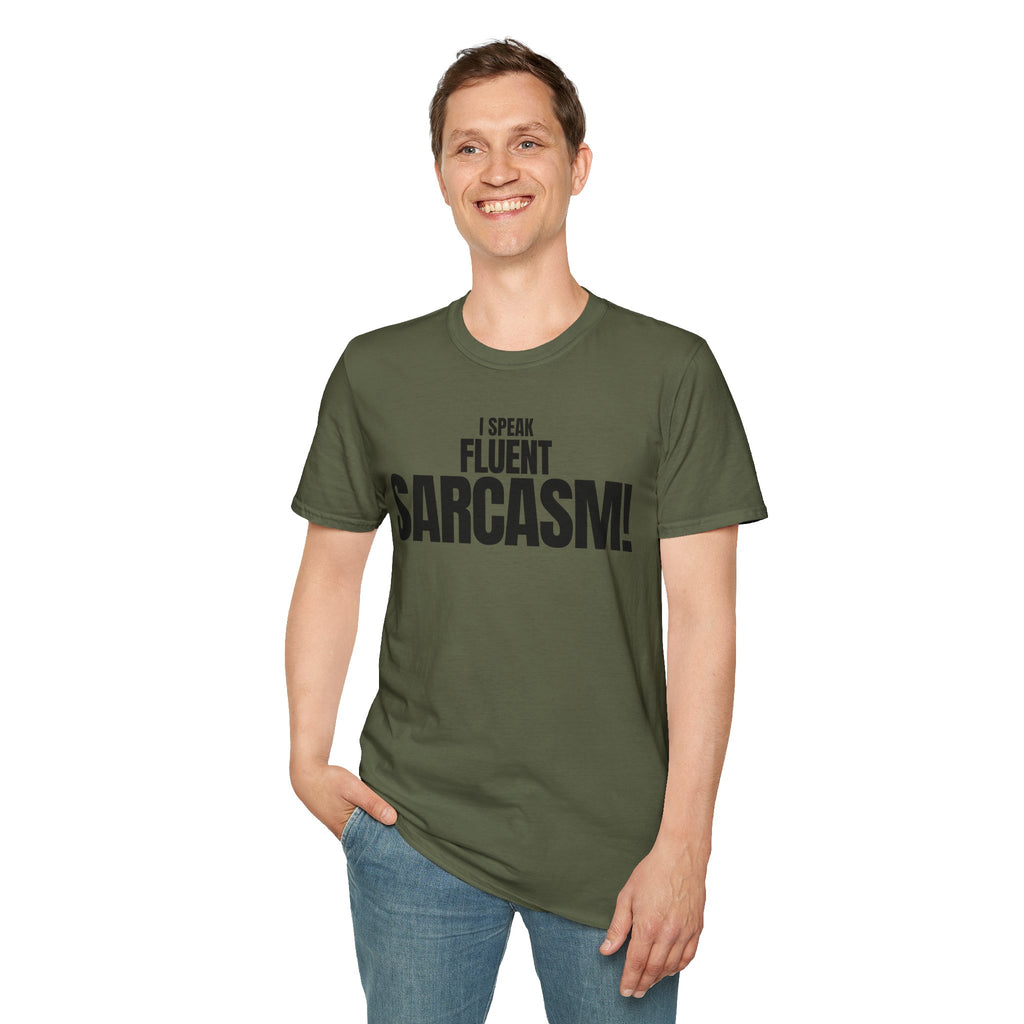 I SPEAK FLUENT SARCASM! T-SHIRT