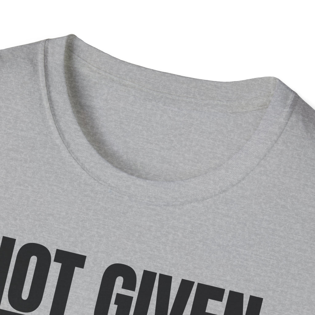 NOT GIVEN EARNED T-SHIRT