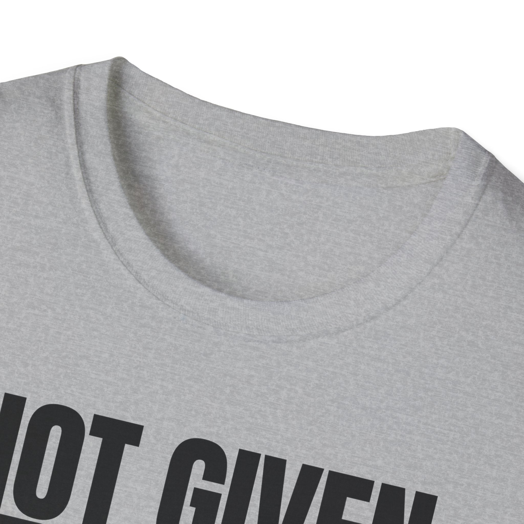 NOT GIVEN EARNED T-SHIRT
