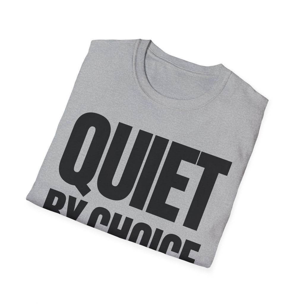 QUIET BY CHOICE T-SHIRT