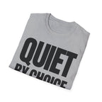 QUIET BY CHOICE T-SHIRT