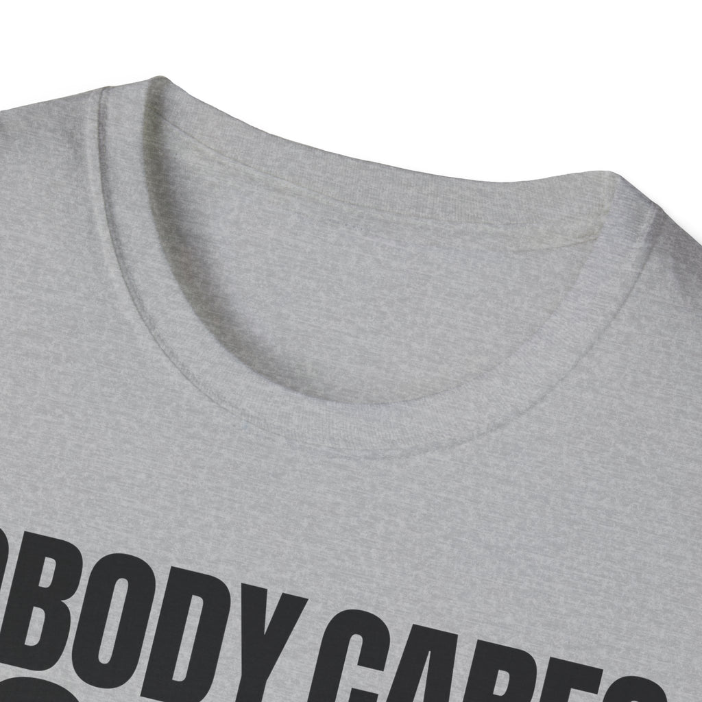 NOBODY CARES DO YOUR JOB T-SHIRT
