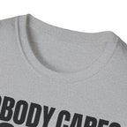 NOBODY CARES DO YOUR JOB T-SHIRT