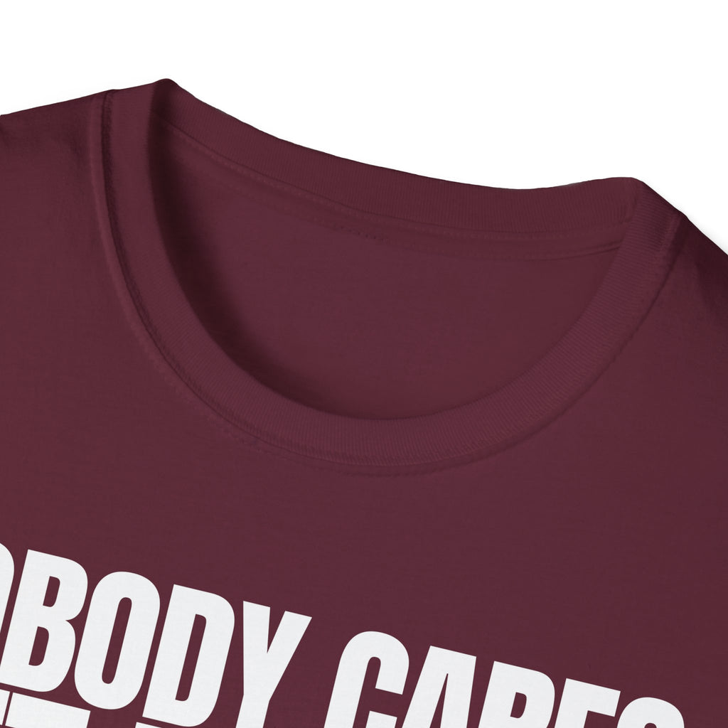 NOBODY CARES GET IT DONE T-SHIRT