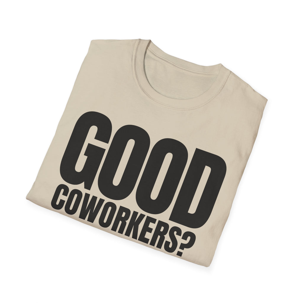 GOOD COWORKERS? RARE T-SHIRT