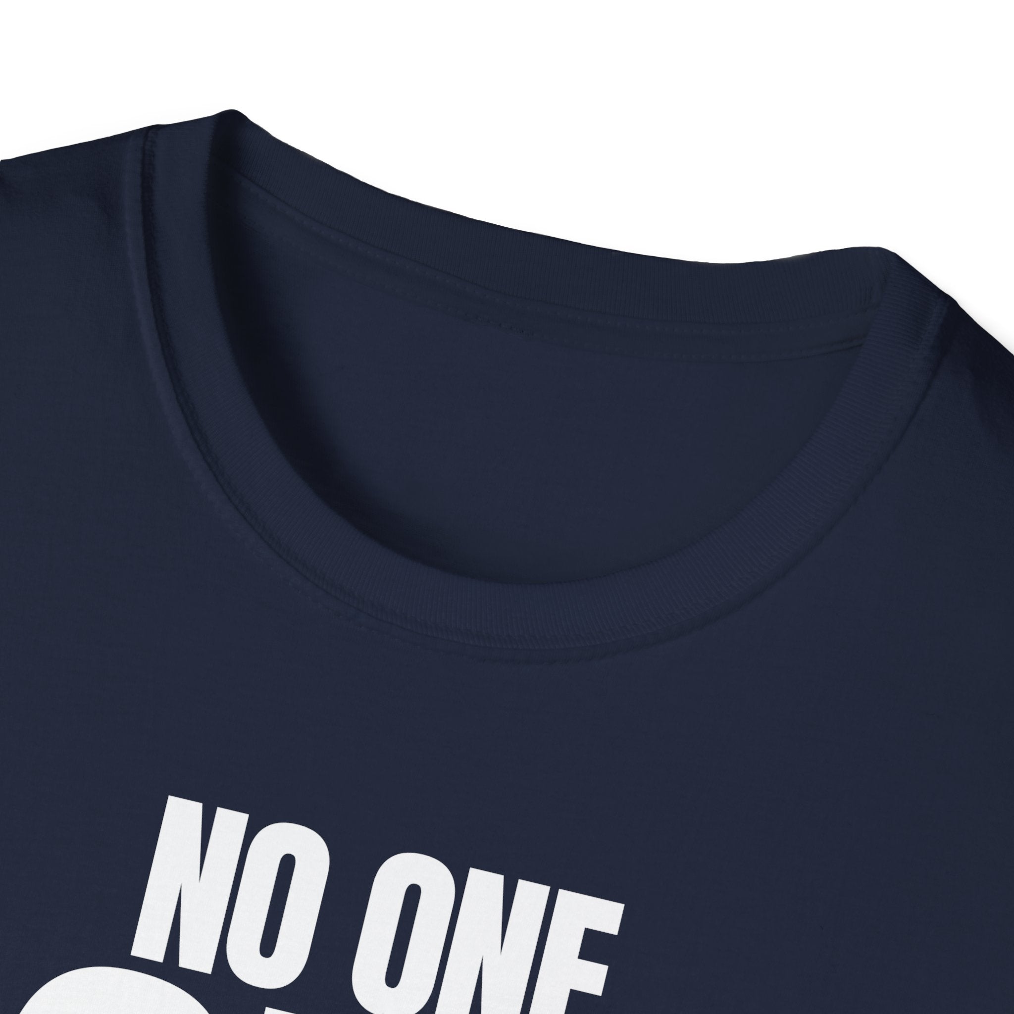 NO ONE ASKED T-SHIRT