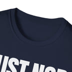 JUST NOD PRETEND YOU UNDERSTAND T-SHIRT