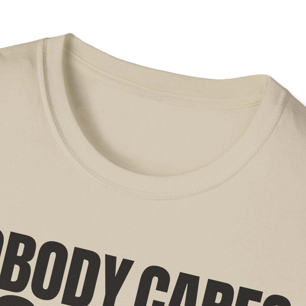 NOBODY CARES DO YOUR JOB T-SHIRT