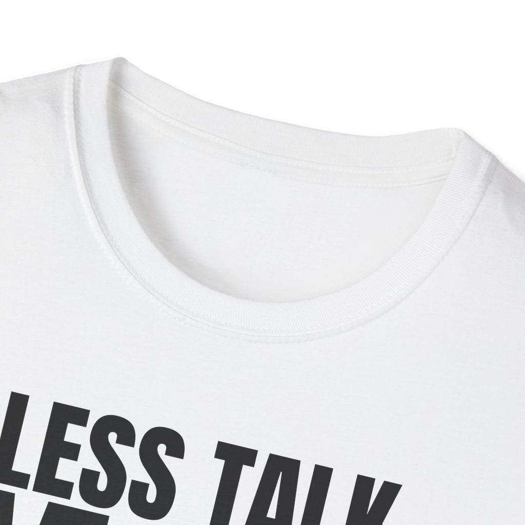 LESS TALK MORE WORK T-SHIRT