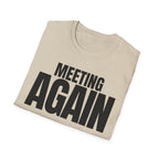 MEETING AGAIN T-SHIRT