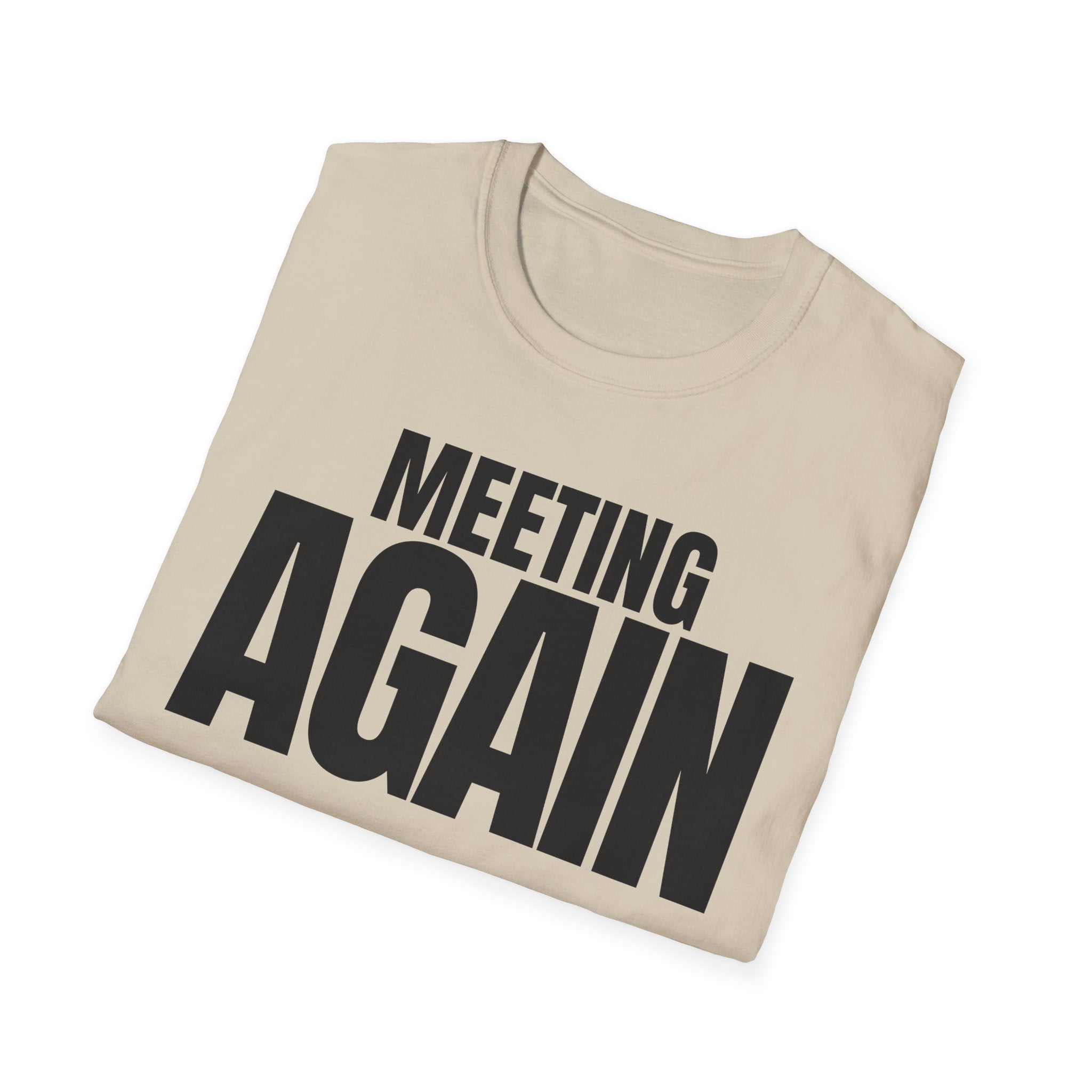 MEETING AGAIN T-SHIRT