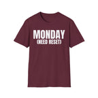 MONDAY (NEED RESET) T-SHIRT