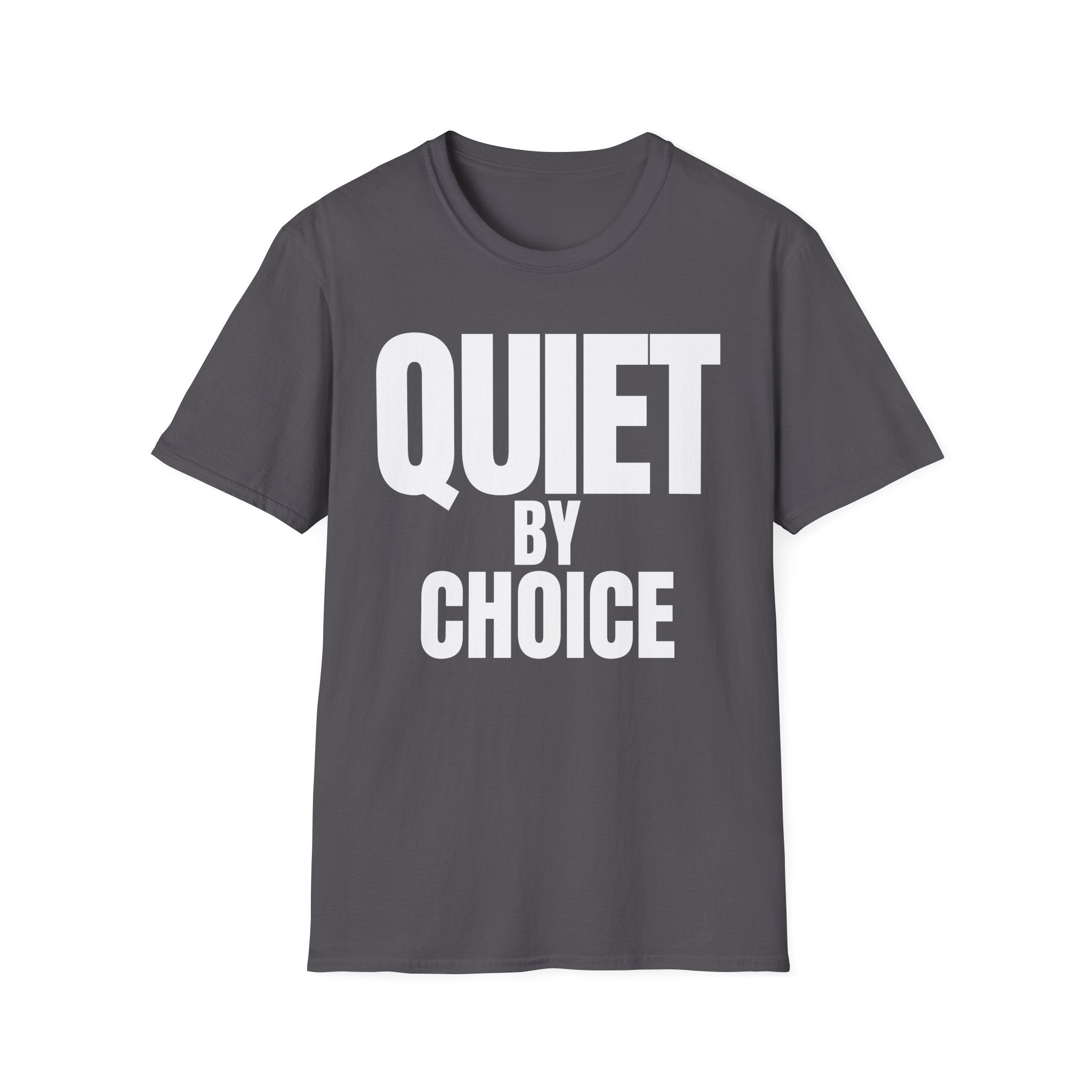QUIET BY CHOICE T-SHIRT