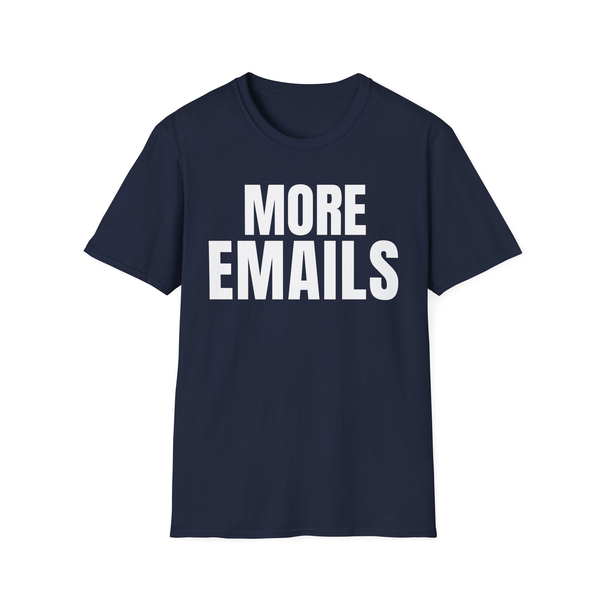 MORE EMAILS T-SHIRT