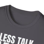 LESS TALK MORE WORK T-SHIRT