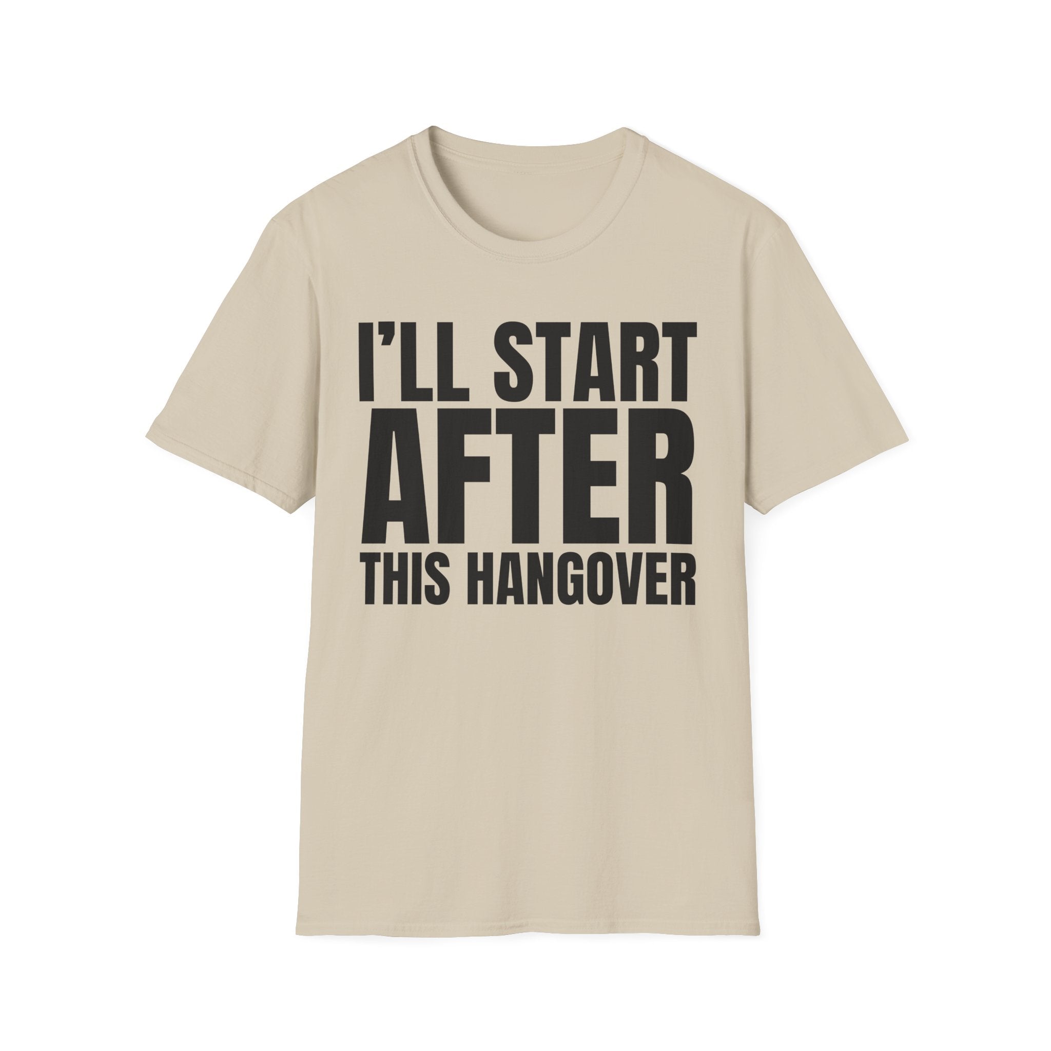 I'LL START AFTER THIS HANGOVER T-SHIRT
