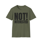 NOT INTERESTED T-SHIRT