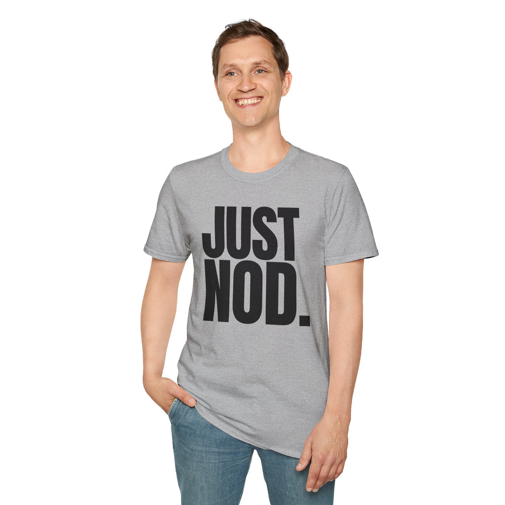 JUST NOD. T-SHIRT