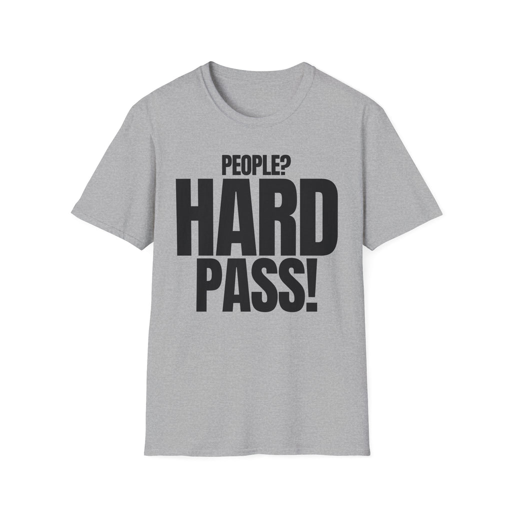 PEOPLE? HARD PASS! T-SHIRT