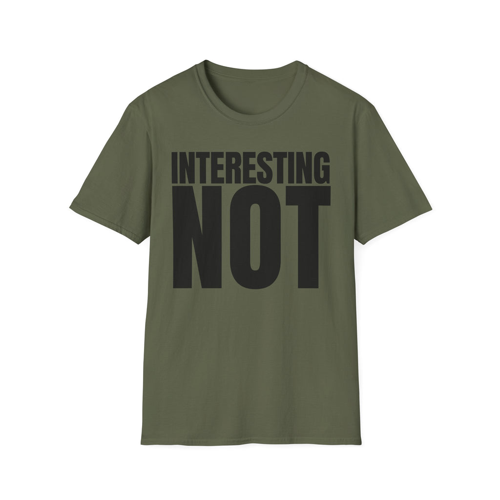 INTERESTING NOT T-SHIRT
