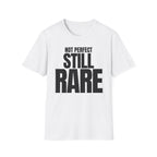 NOT PERFECT STILL RARE T-SHIRT