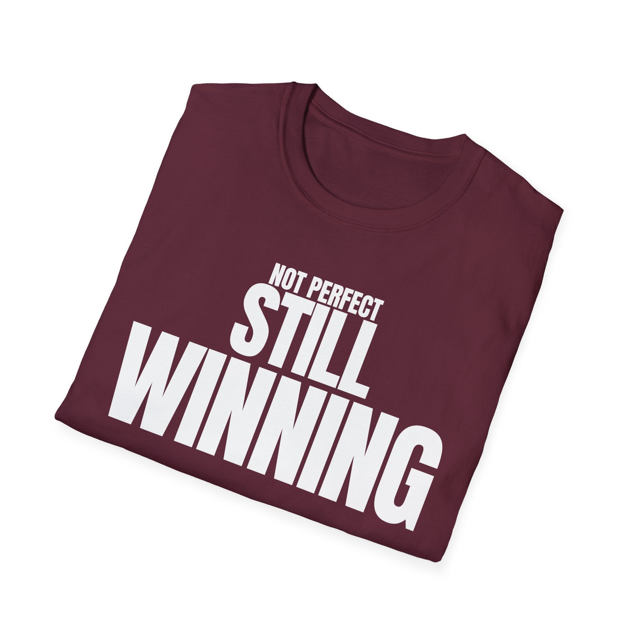 NOT PERFECT STILL WINNING T-SHIRT
