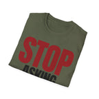 STOP ASKING QUESTIONS T-SHIRT