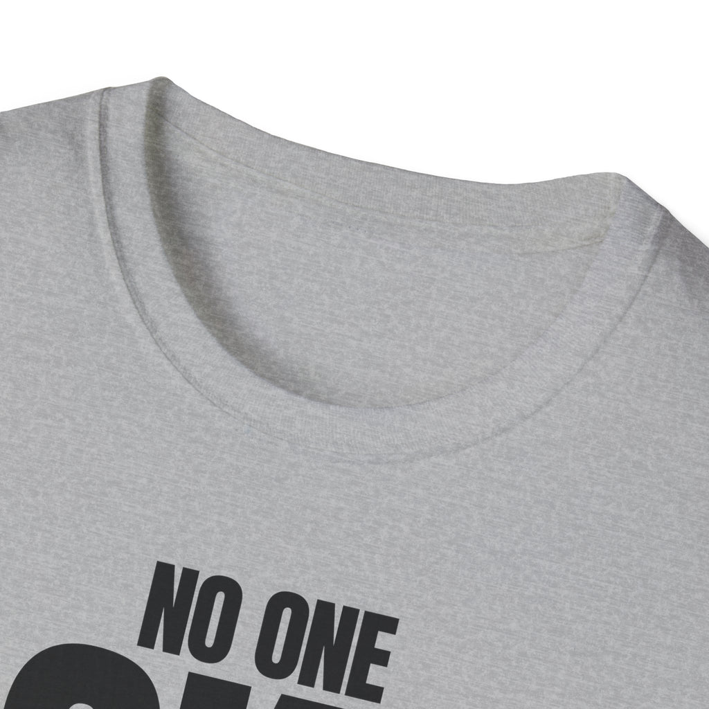NO ONE ASKED T-SHIRT