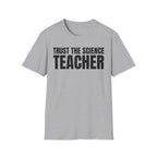 TRUST THE SIENCE TEACHER T-SHIRT