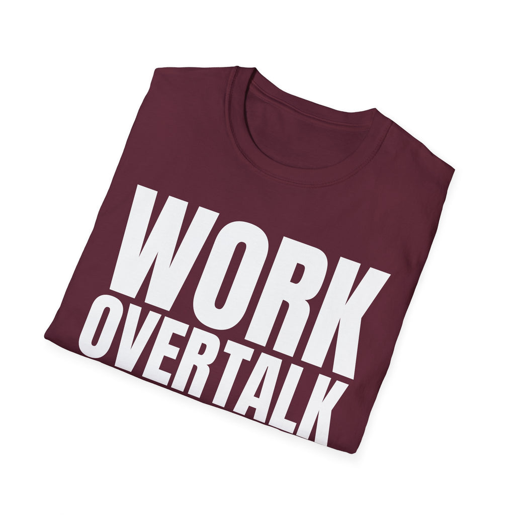 WORK OVER TALK T-SHIRT