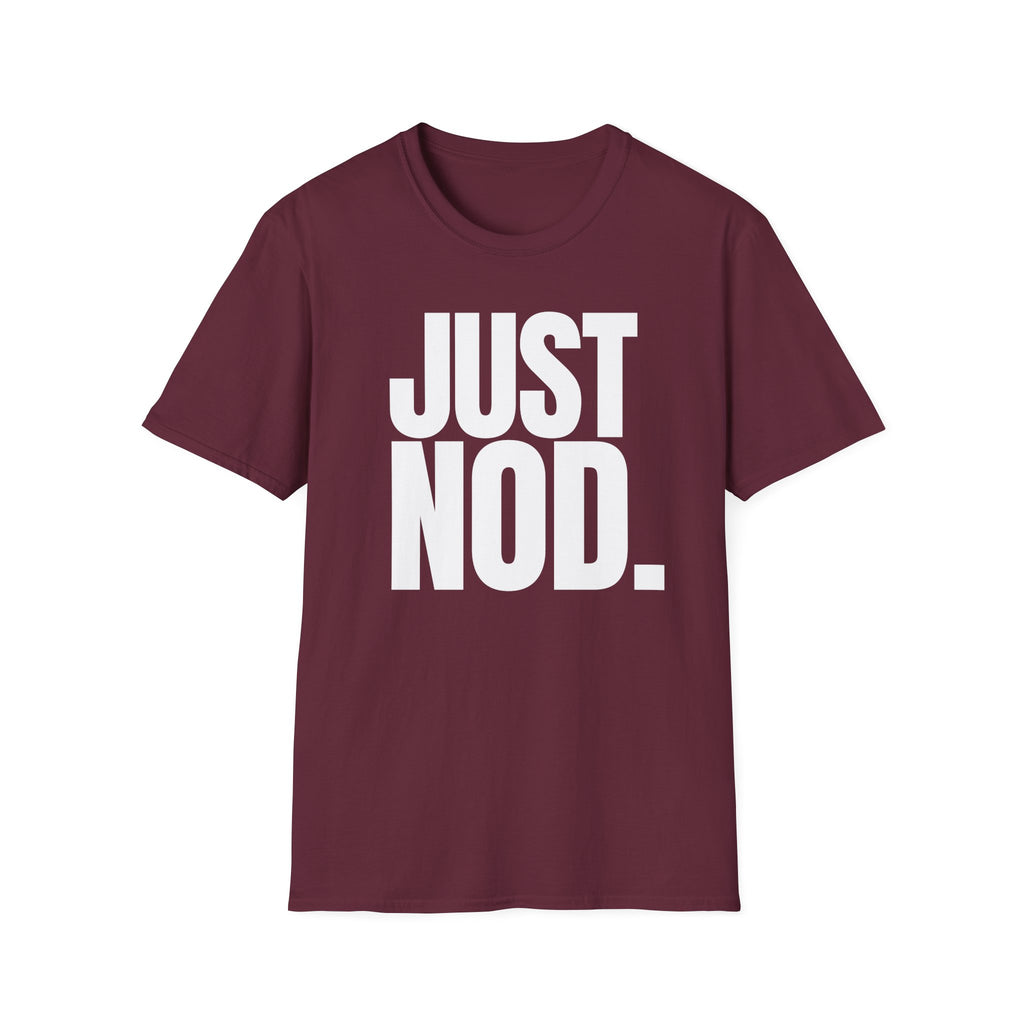 JUST NOD. T-SHIRT