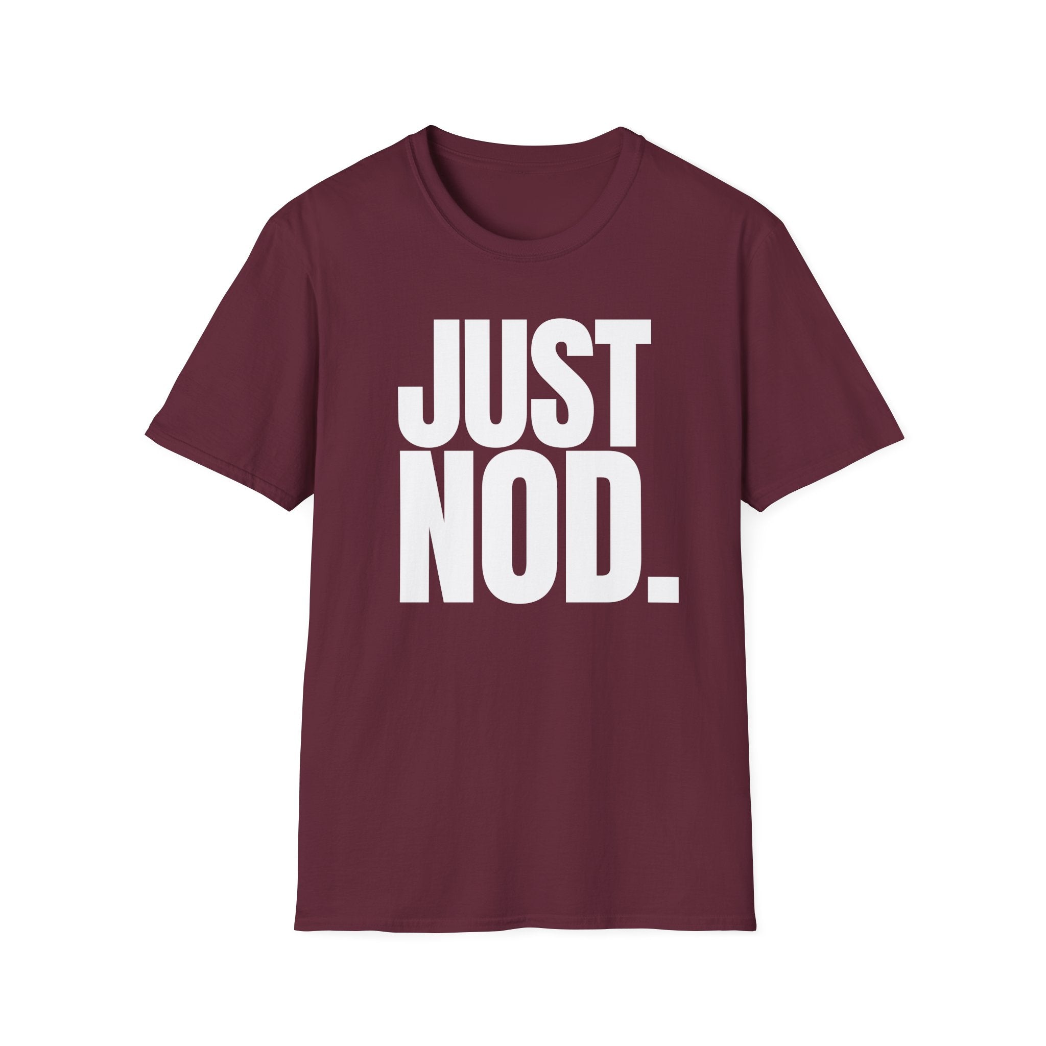 JUST NOD. T-SHIRT