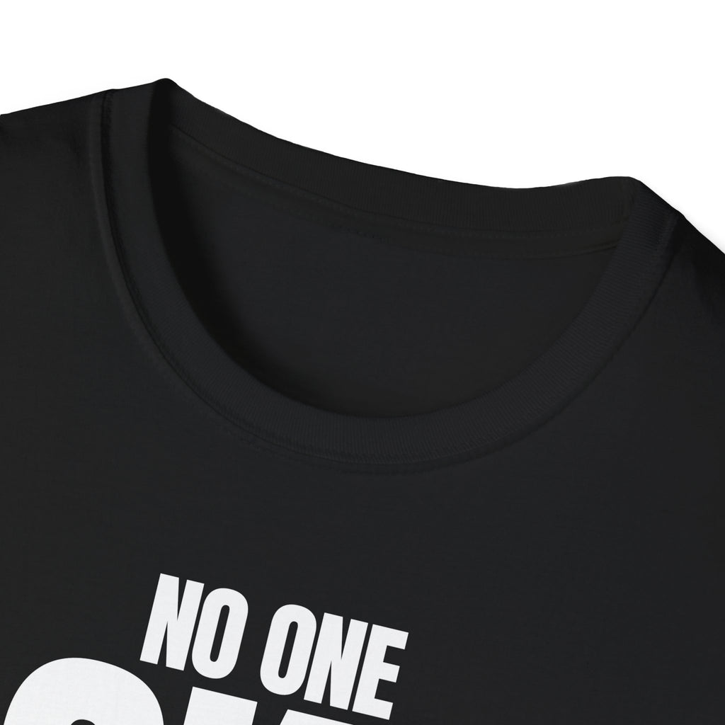 NO ONE ASKED T-SHIRT